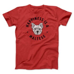 Happiness Is A Maltese Men/Unisex T-Shirt