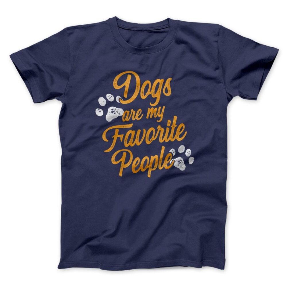 Dogs Are My Favorite People Men/Unisex T-Shirt