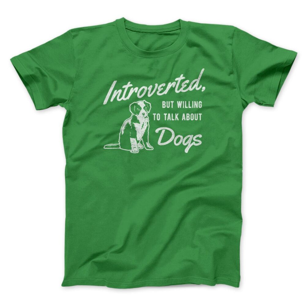 Introverted But Willing To Talk About Dogs Men/Unisex T-Shirt