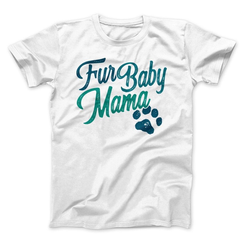 Fur Baby Mama Men/Unisex T-Shirt