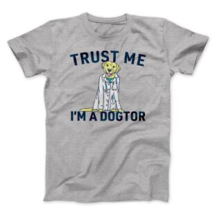 Trust Me I’m A Dogtor Men/Unisex T-Shirt