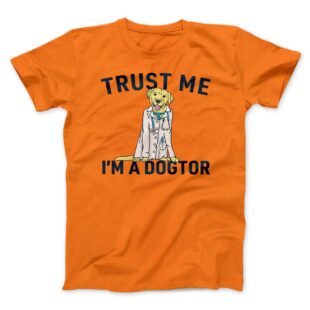 Trust Me I'm A Dogtor Men/Unisex T-Shirt