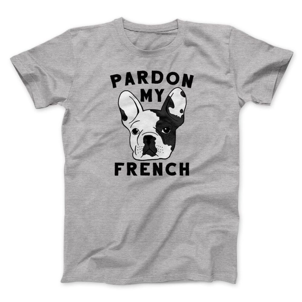 Pardon My French Men/Unisex T-Shirt