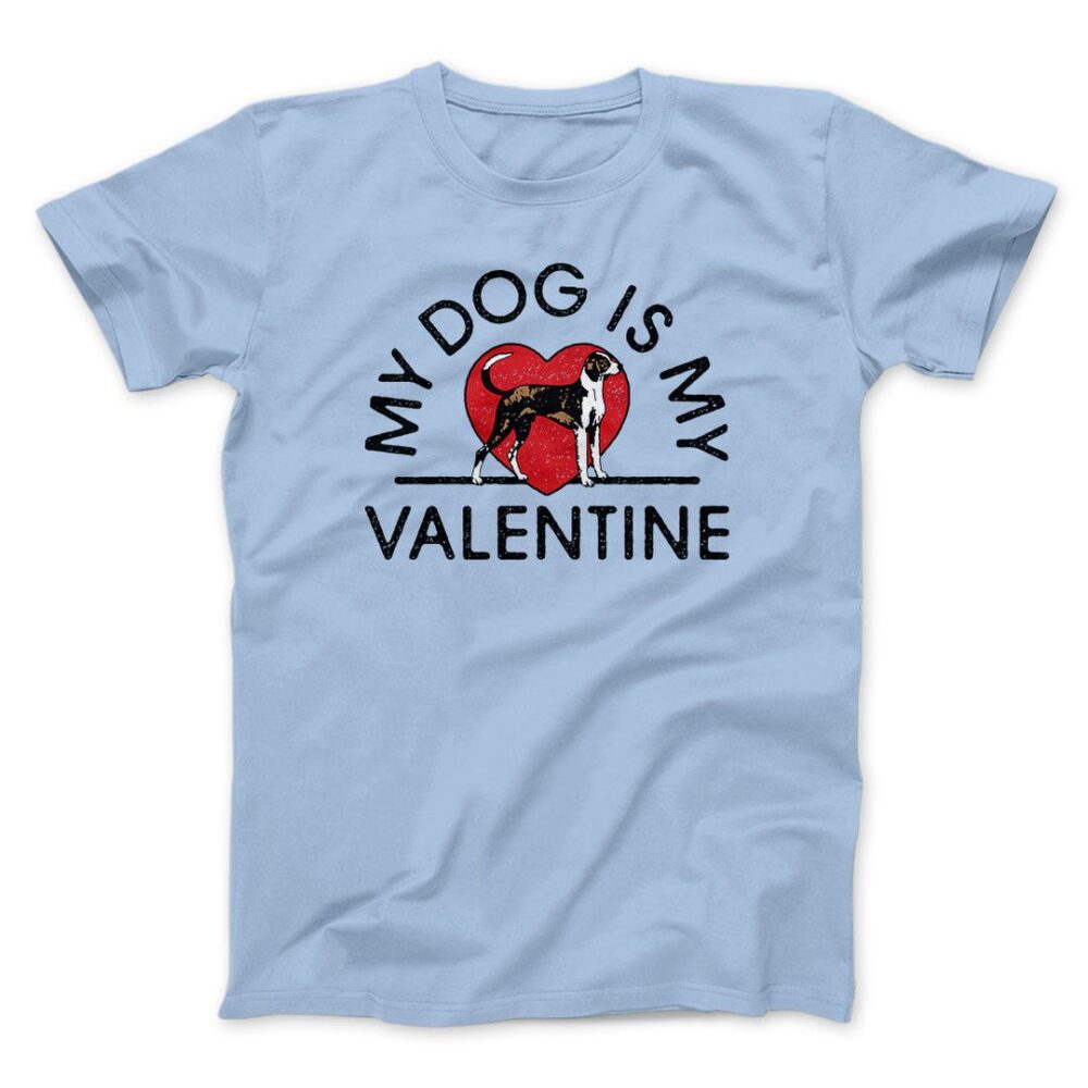 My Dog Is My Valentine Men/Unisex T-Shirt