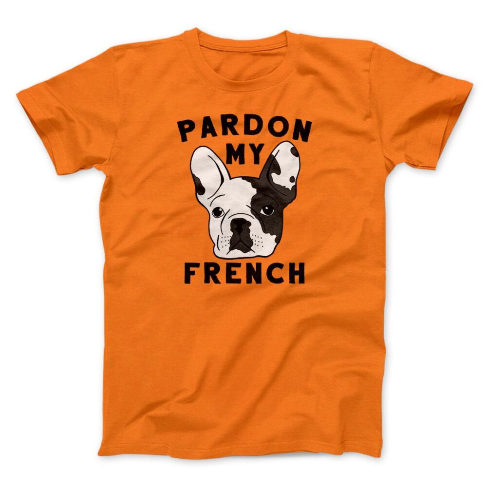 Pardon My French Men/Unisex T-Shirt