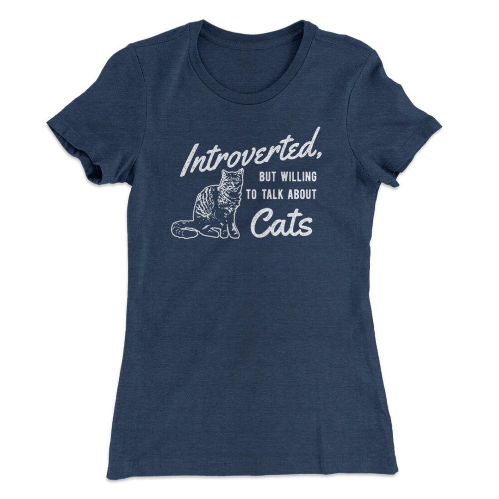 Introverted But Willing To Talk About Cats Women's T-Shirt